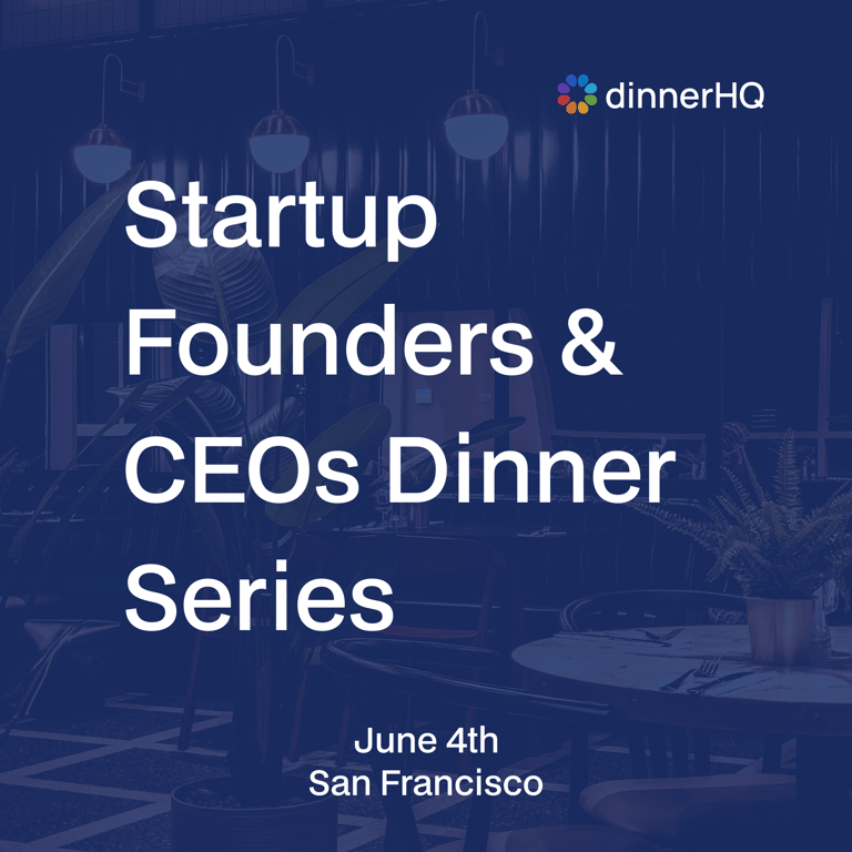 Startup Founders & CEOs Dinner Series