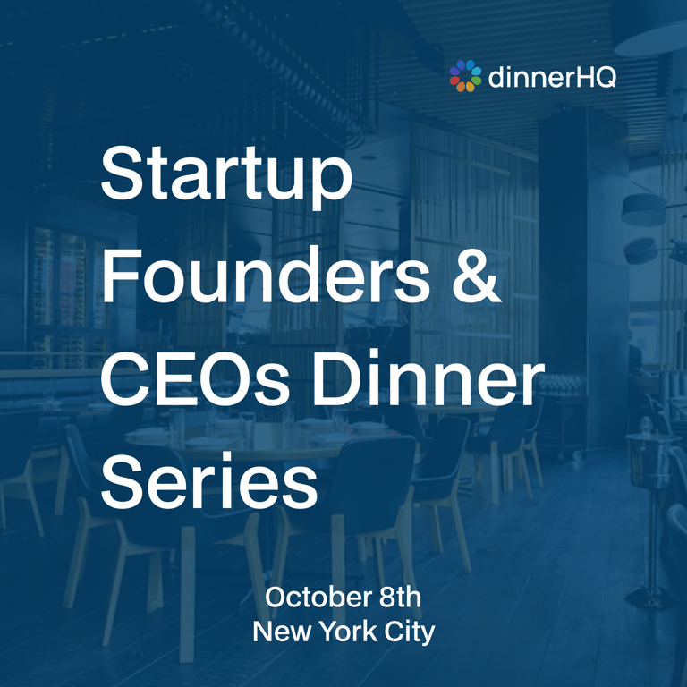 Startup Founders & CEOs Dinner
