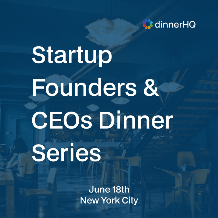 Startup Founders & CEOs Dinner Series