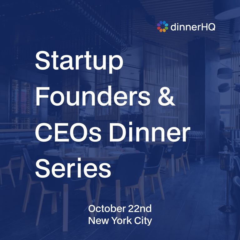 Startup Founders & CEOs Dinner
