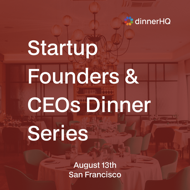 Startup Founders & CEOs Dinner Series