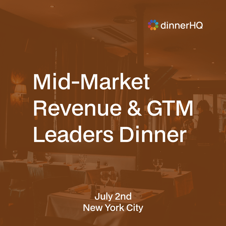Mid-Market Revenue & GTM Leaders Dinner Series
