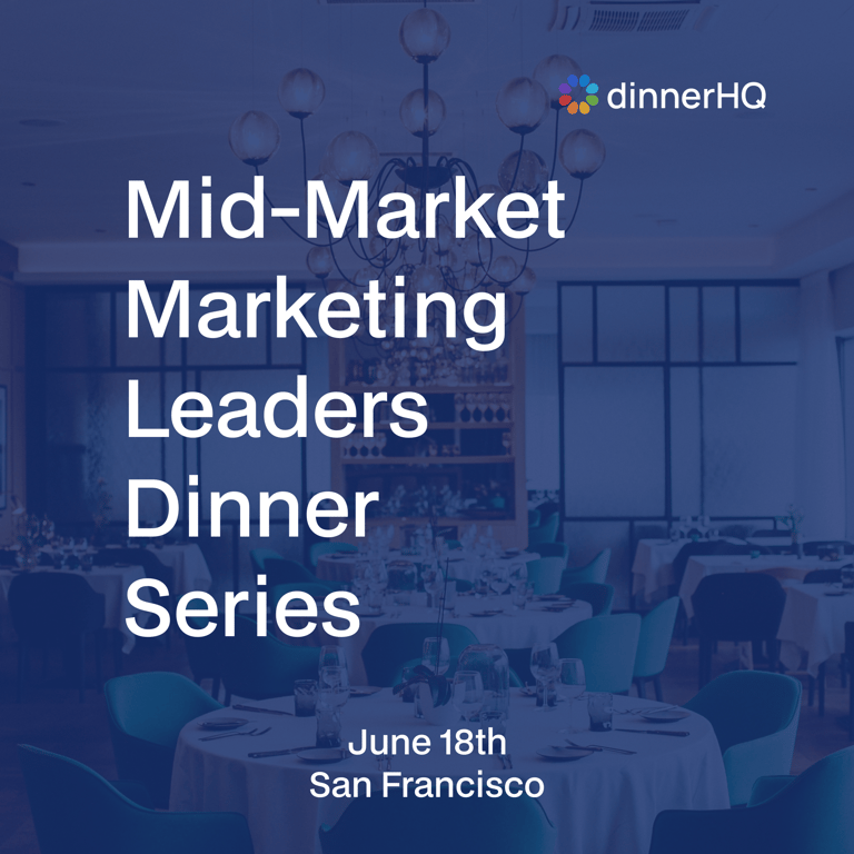 Mid-Market Marketing Leaders Dinner Series