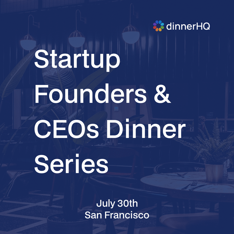 Startup Founders & CEOs Dinner Series