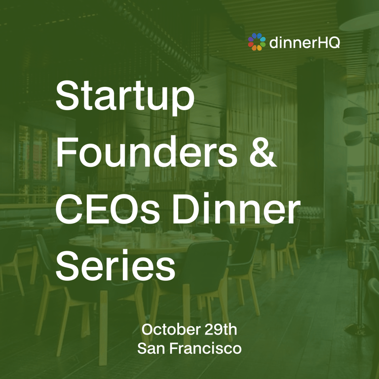 Startup Founders & CEOs Dinner