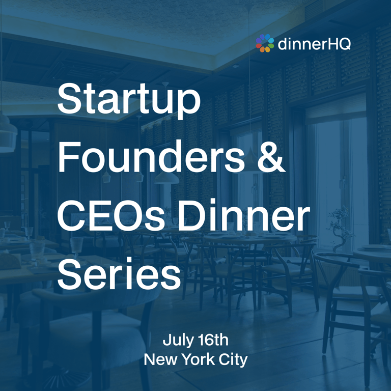 Startup Founders & CEOs Dinner Series