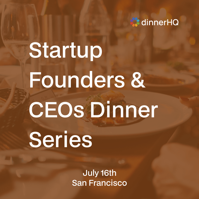 Startup Founders & CEOs Dinner Series