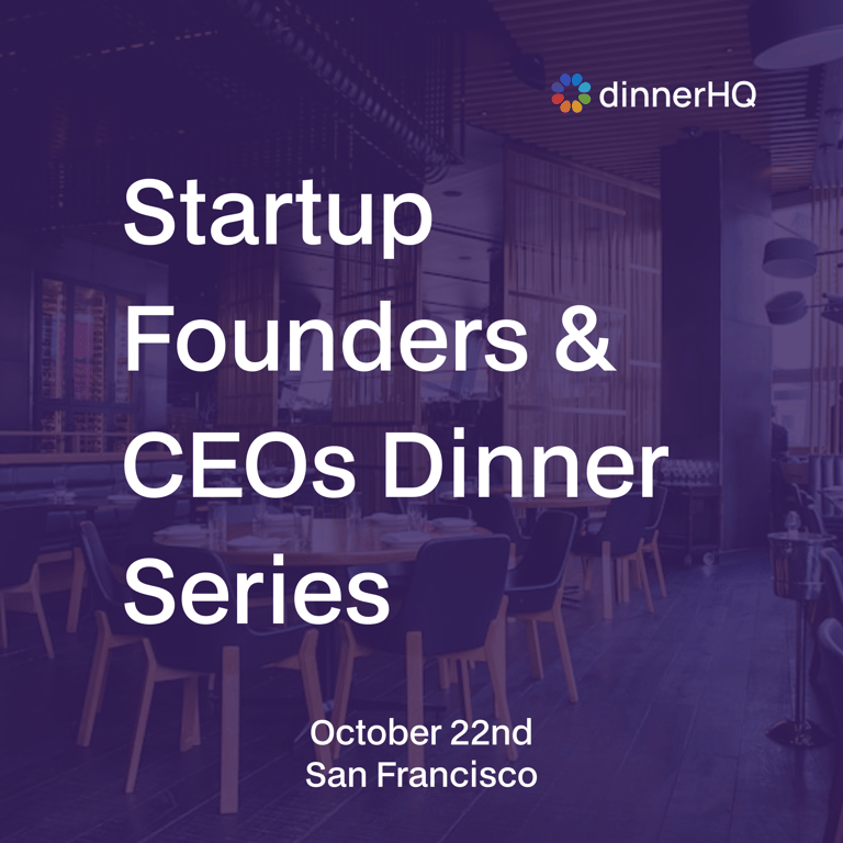 Startup Founders & CEOs Dinner