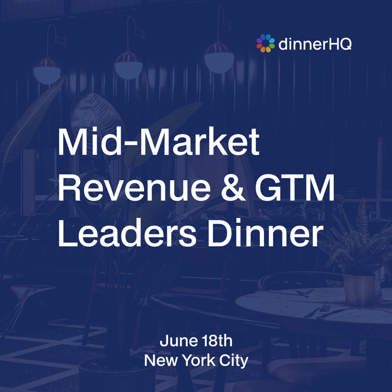 Mid-Market Revenue & GTM Leaders Dinner Series