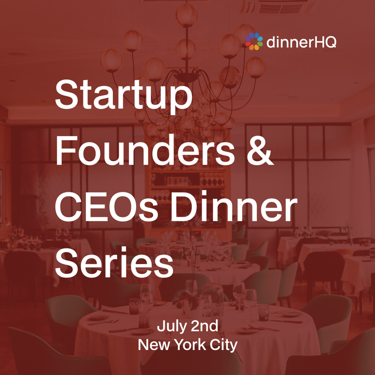 Startup Founders & CEOs Dinner Series