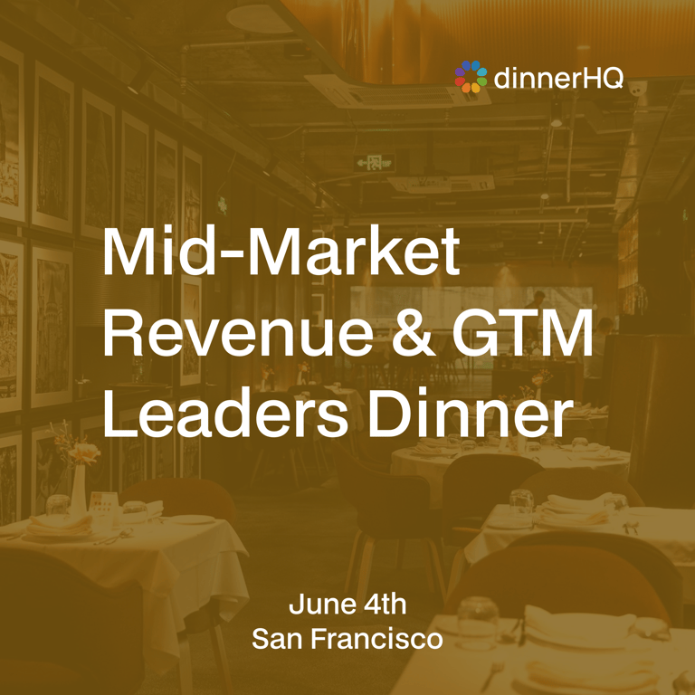 Mid-Market Revenue & GTM Leaders Dinner Series