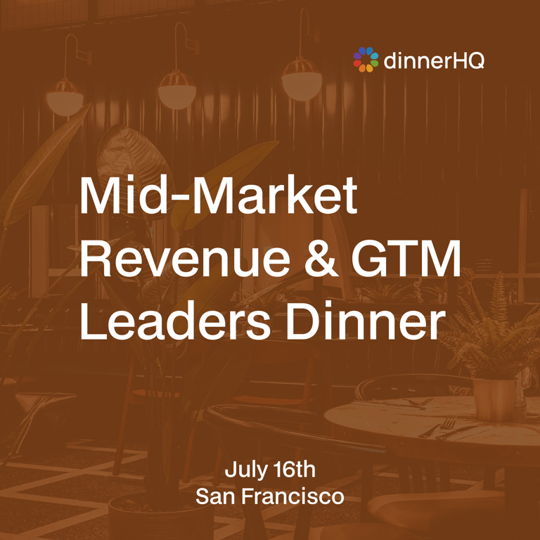 Mid-Market Revenue & GTM Leaders Dinner Series