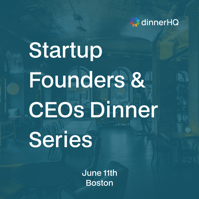 Startup Founders & CEOs Dinner