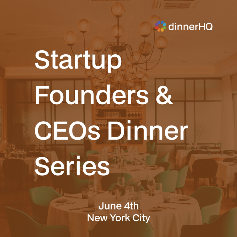 Startup Founders & CEOs Dinner Series