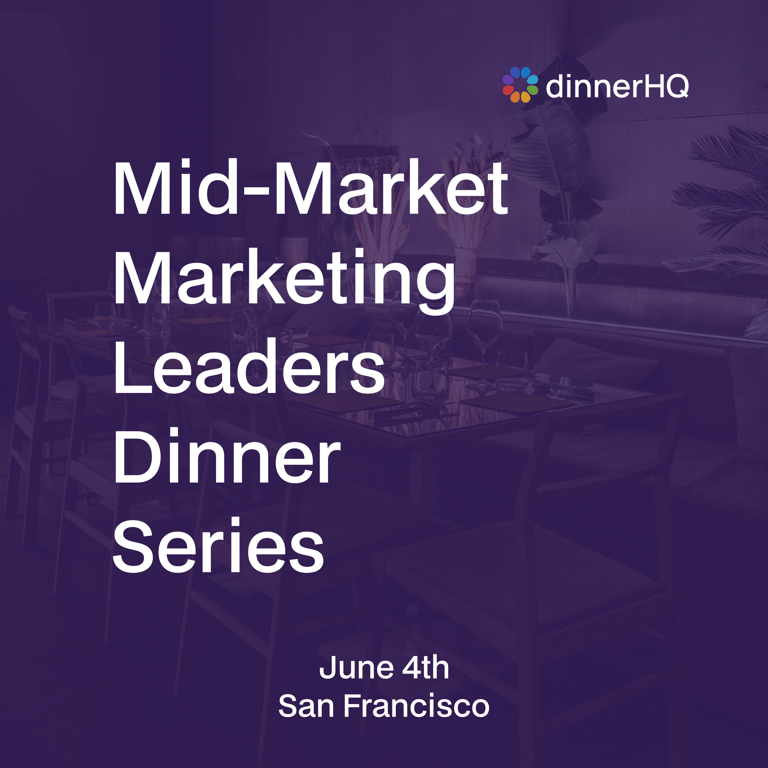 Mid-Market Marketing Leaders Dinner Series