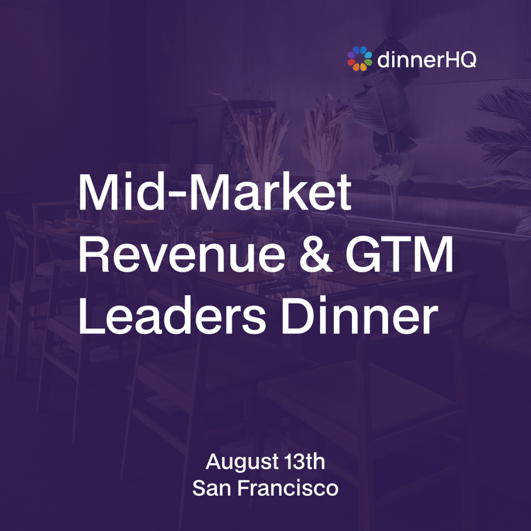 Mid-Market Revenue & GTM Leaders Dinner Series