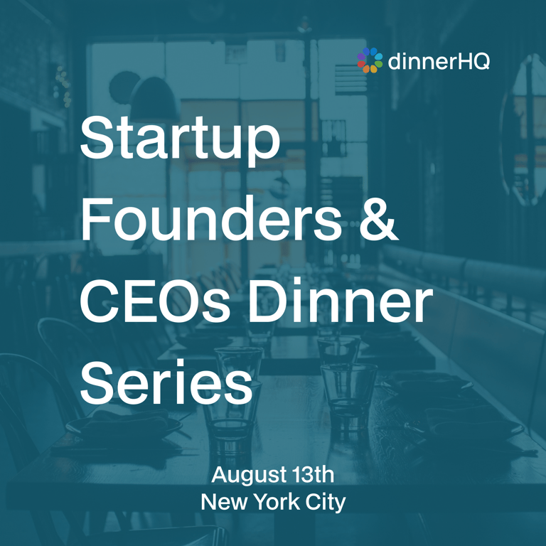Startup Founders & CEOs Dinner Series