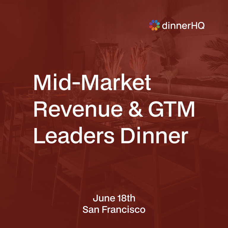 Mid-Market Revenue & GTM Leaders Dinner Series