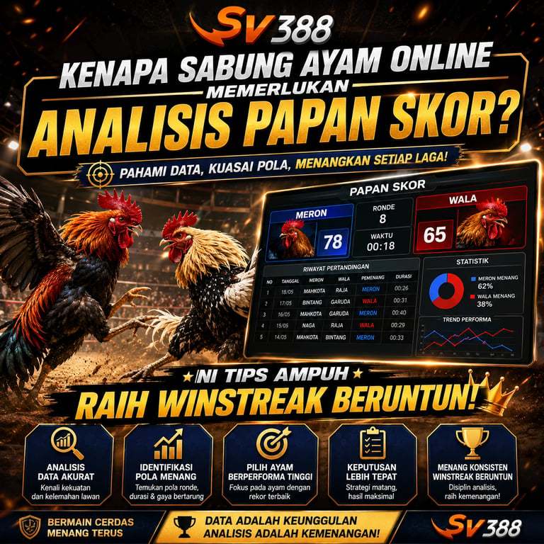 SV388: Kenapa Sabung Ayam Online Memerlukan Analisis Papan Skor Ini Tips Ampuh Raih Winstreak Beruntun