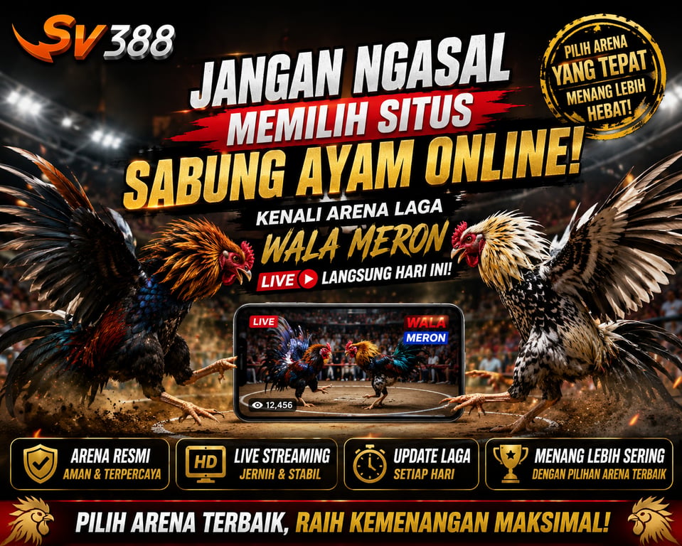 SV388 | Jangan Ngasal Memilih Situs Sabung Ayam Online! Kenali Arena Laga Wala Meron Live Langsung Hari Ini