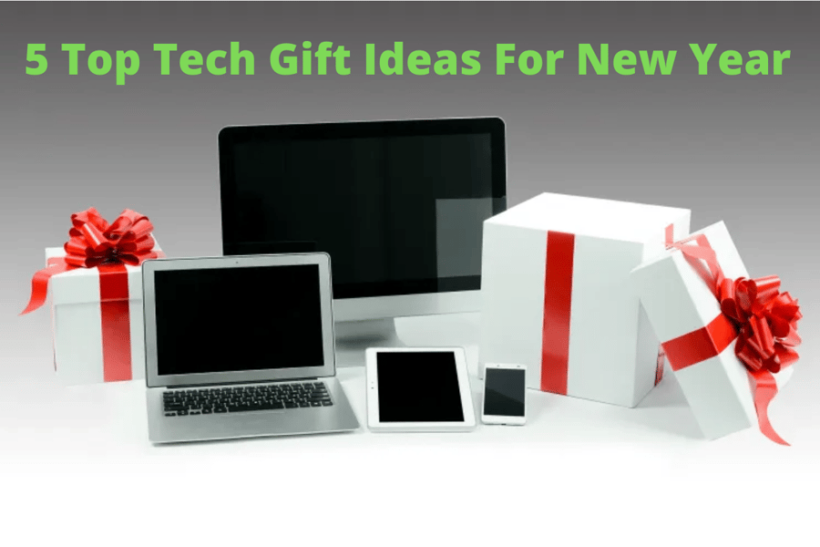 5 Top Tech Gift Ideas For New Year