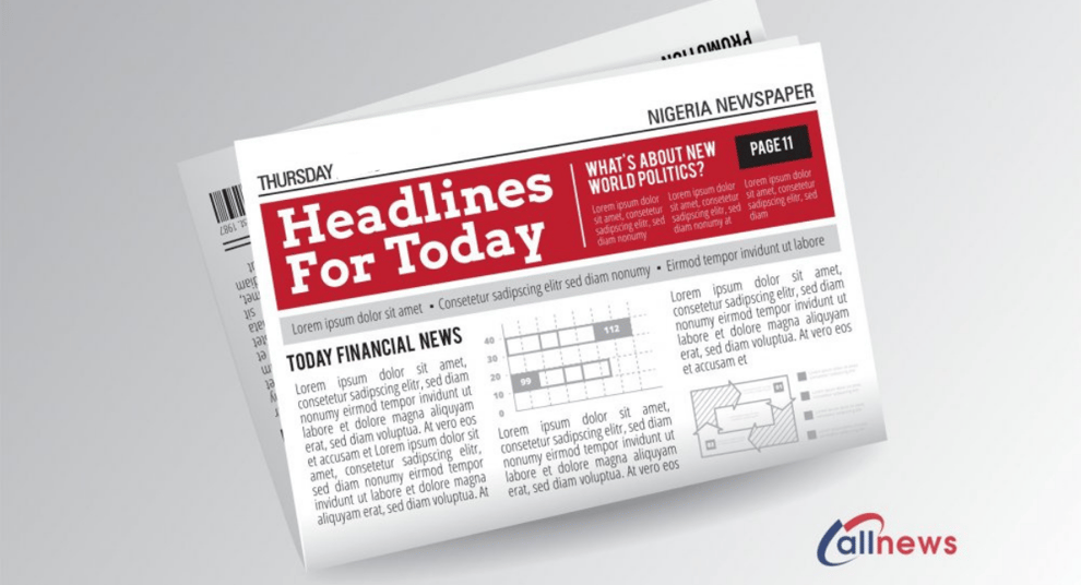 Latest Nigerian Newspapers Headlines For Today, Thursday, Ja