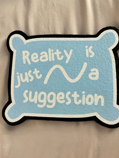 Preview pic of Reality is just a suggestion moodmat royscoglass