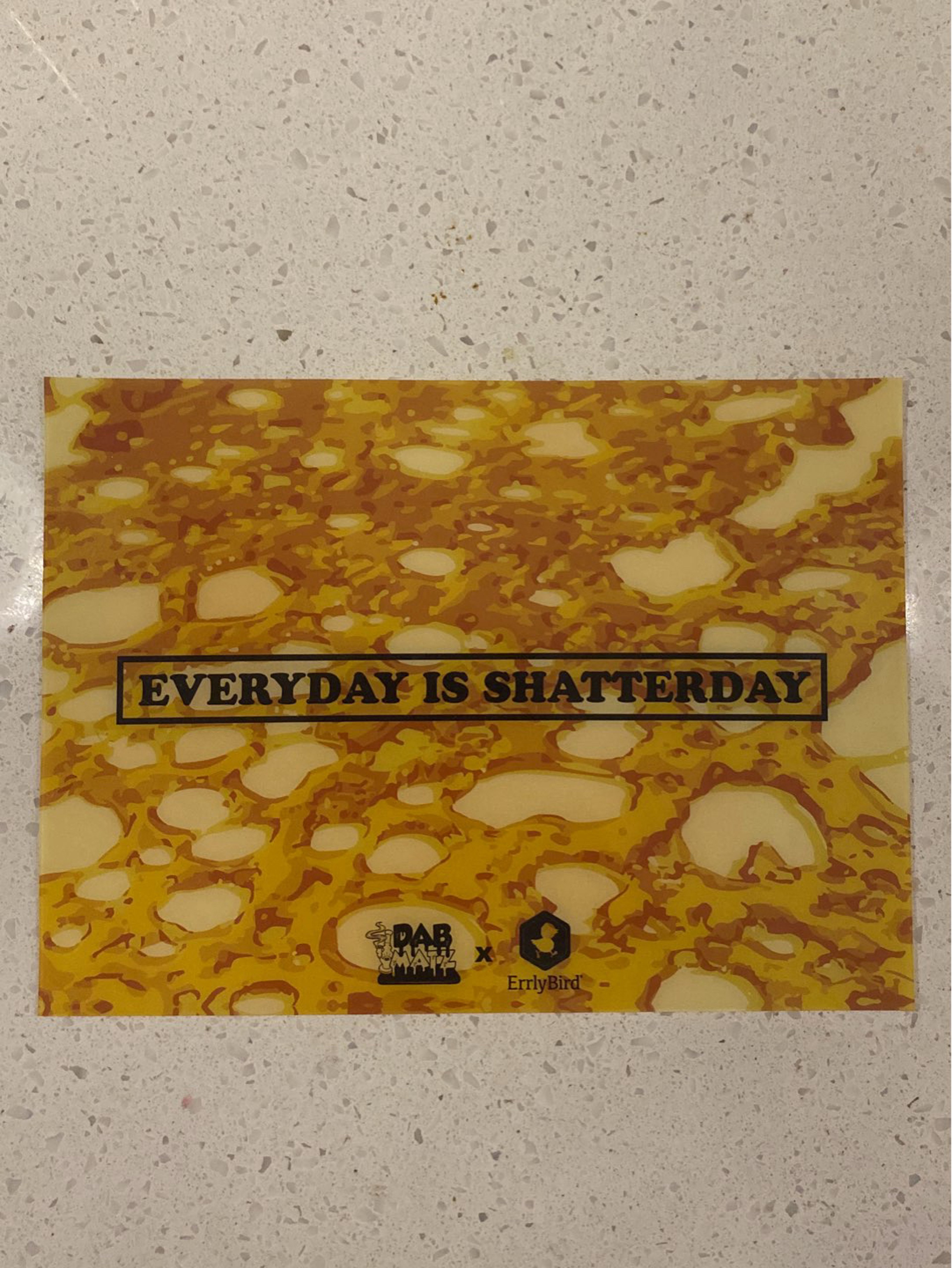 Preview pic of “EVERYDAY IS SHATTERDAY” Dab Mat