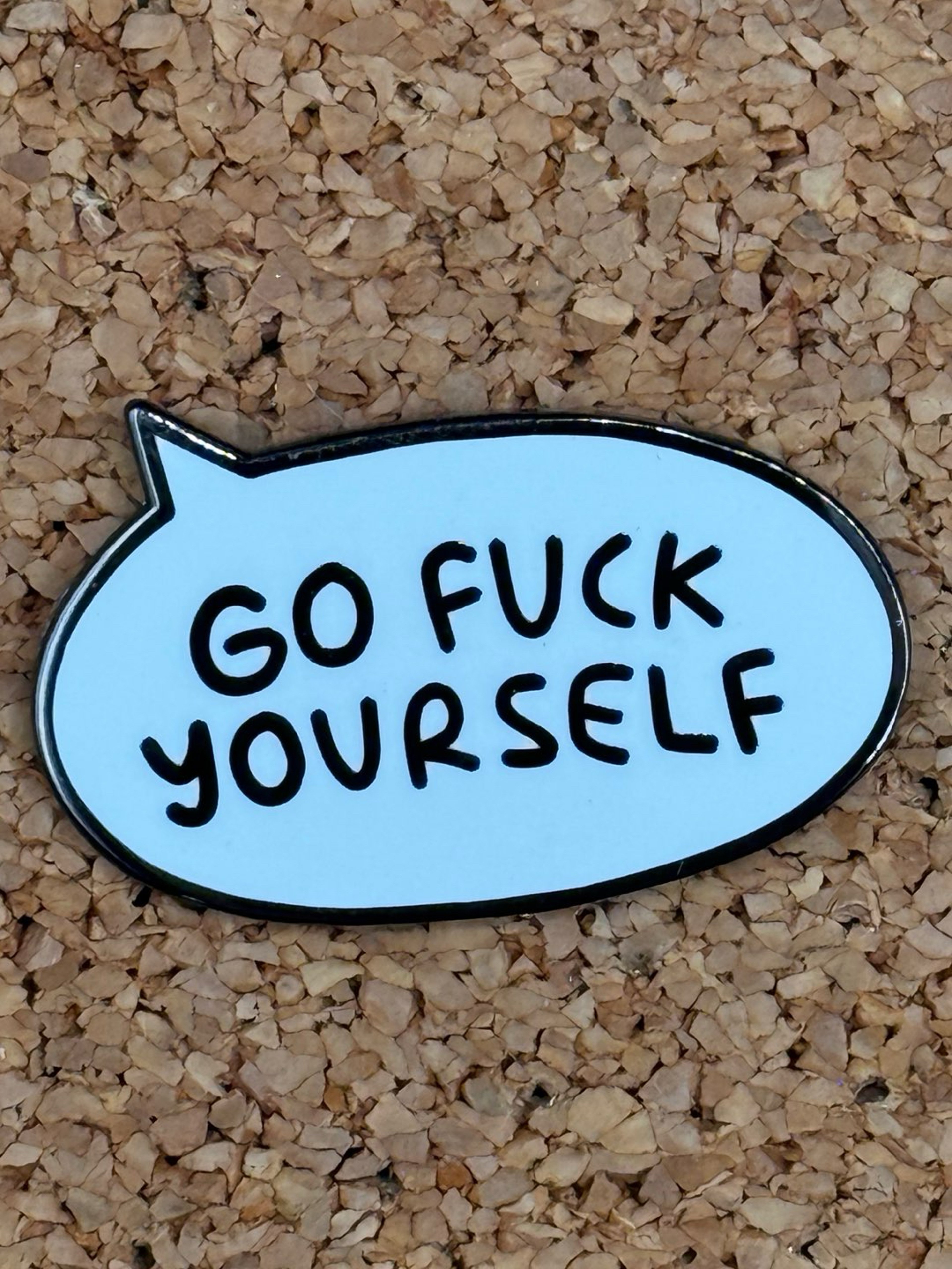 Preview pic of Go F yourself pin