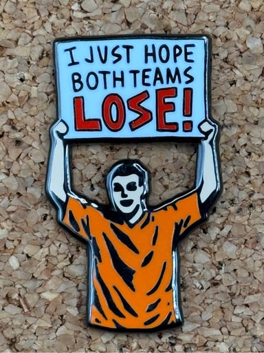 Preview pic of I just hope both teams lose pin
