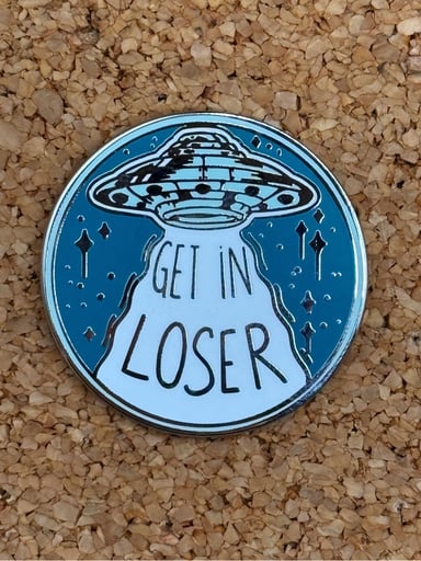 Preview pic of Get in loser pin