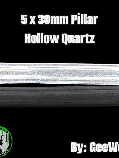 Preview pic of GeeWest - Pillar - 5x30mm Hollow Quartz