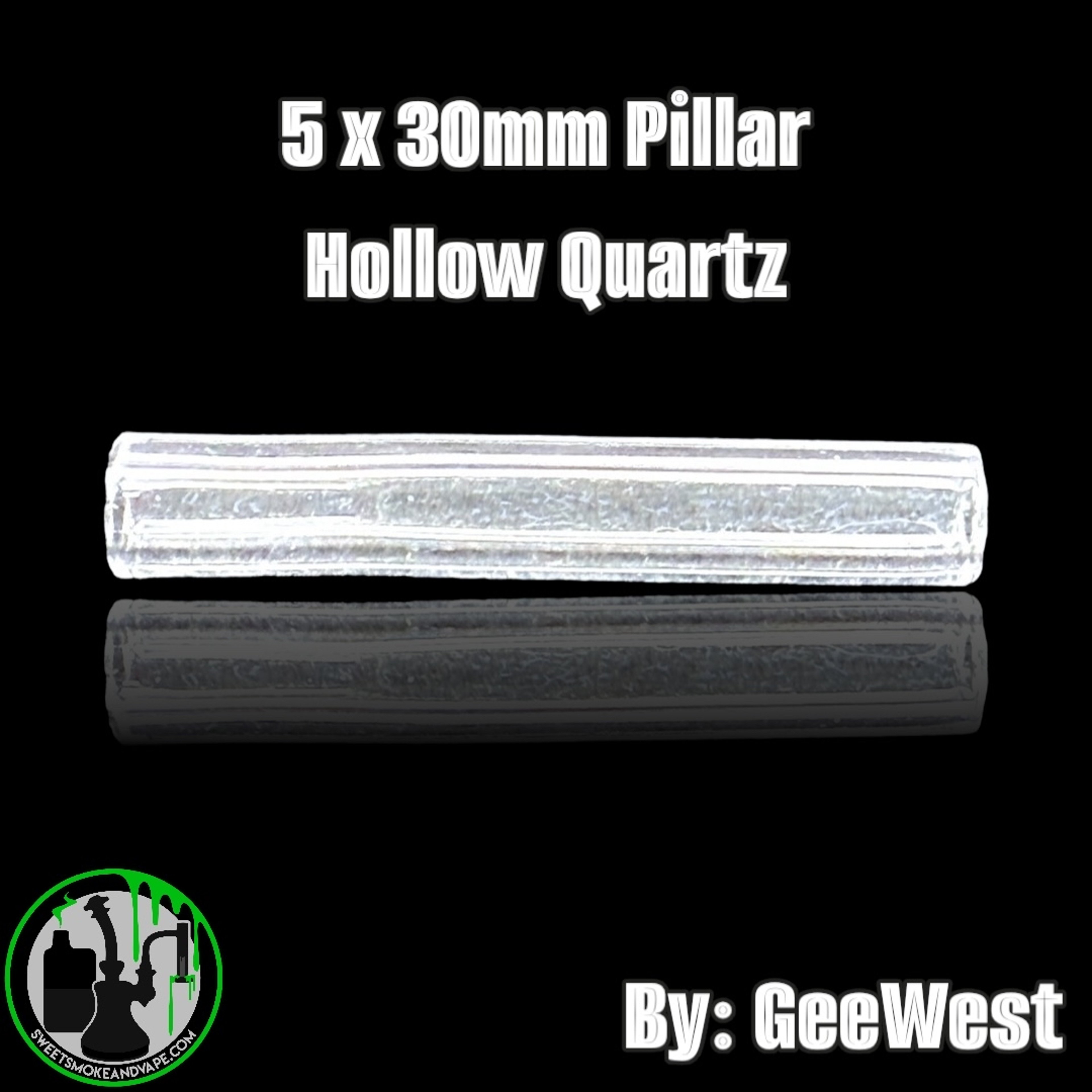 Preview pic of GeeWest - Pillar - 5x30mm Hollow Quartz