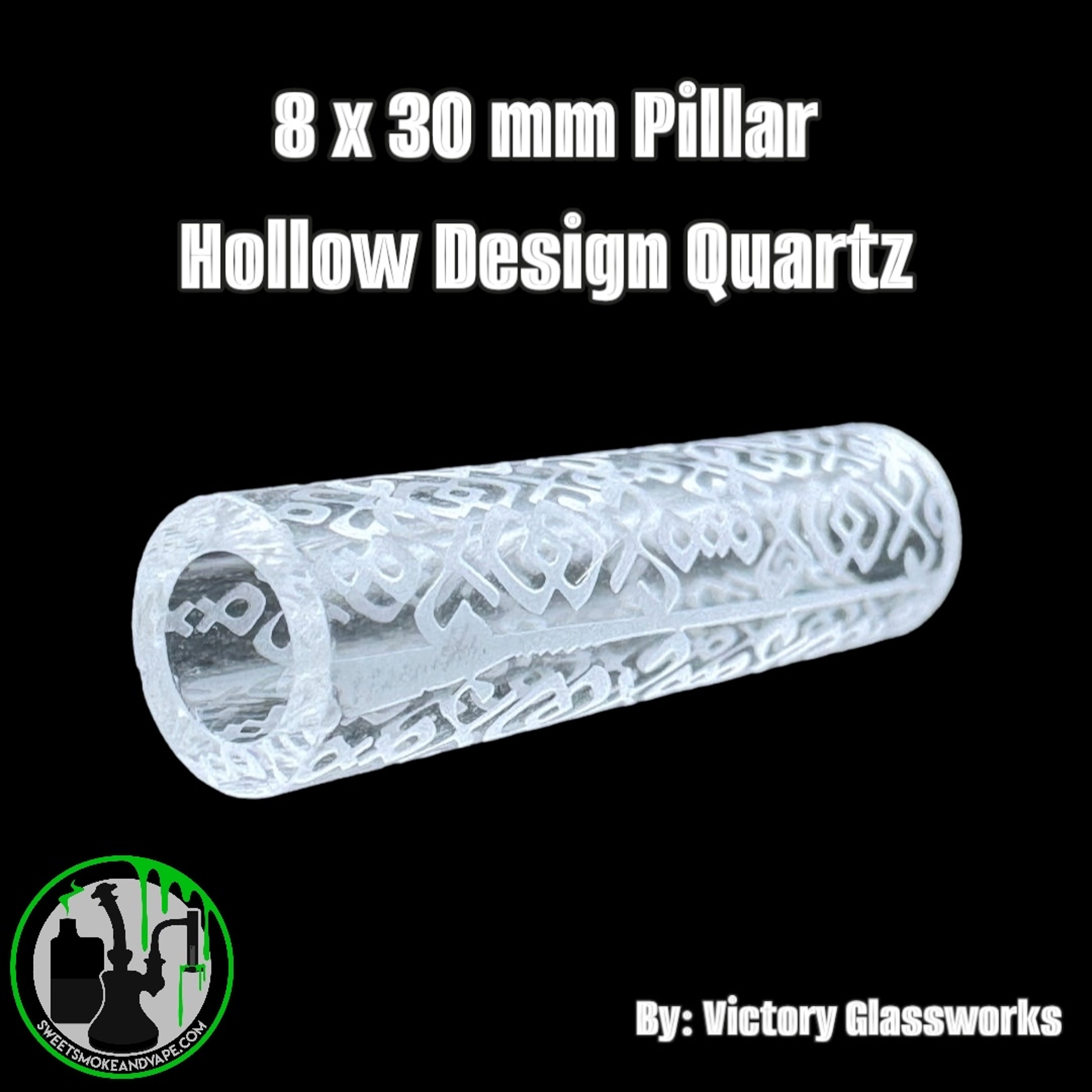 Preview pic of Victory Glassworks - Pillar - 8x30mm Hollow Design Quartz