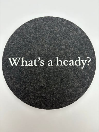 Preview pic of Whats a Heady? Moodmat