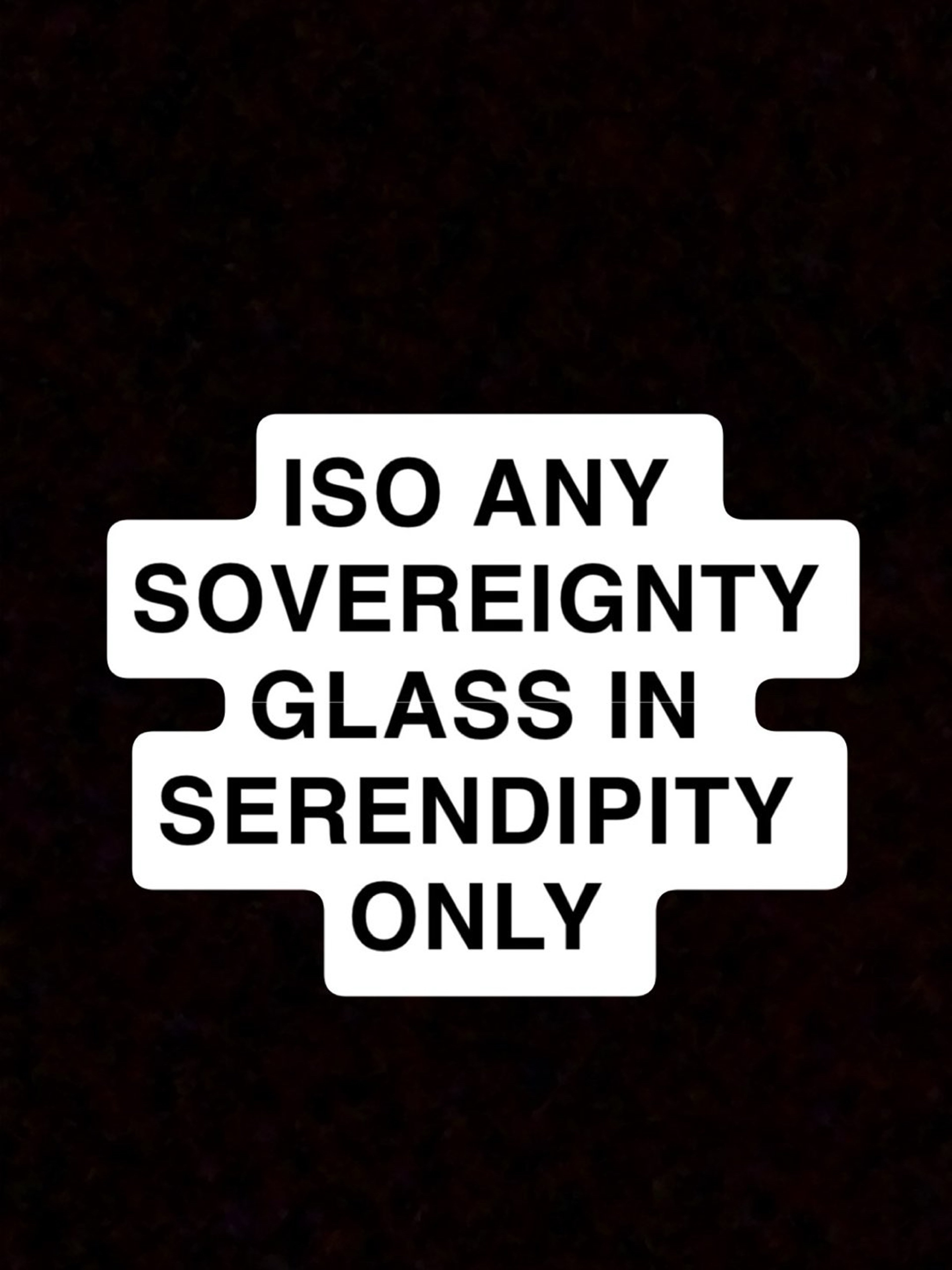 ISO ANY SOVEREIGNTY SERENDIPITY GLASS image 0