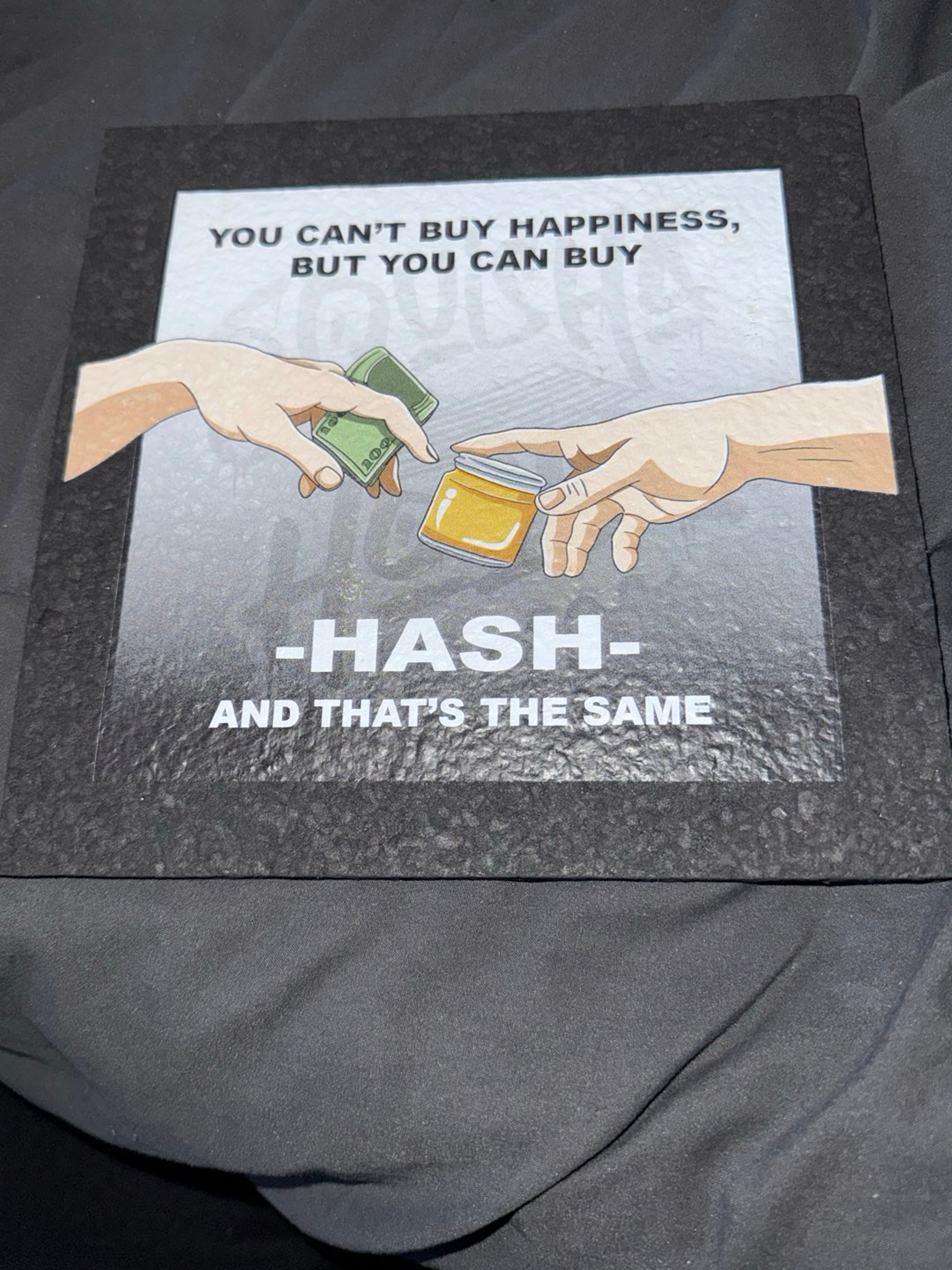 You Can’t Buy Happiness, But you can buy HASH! Trusted Seller! Same Day Shipping! image 0