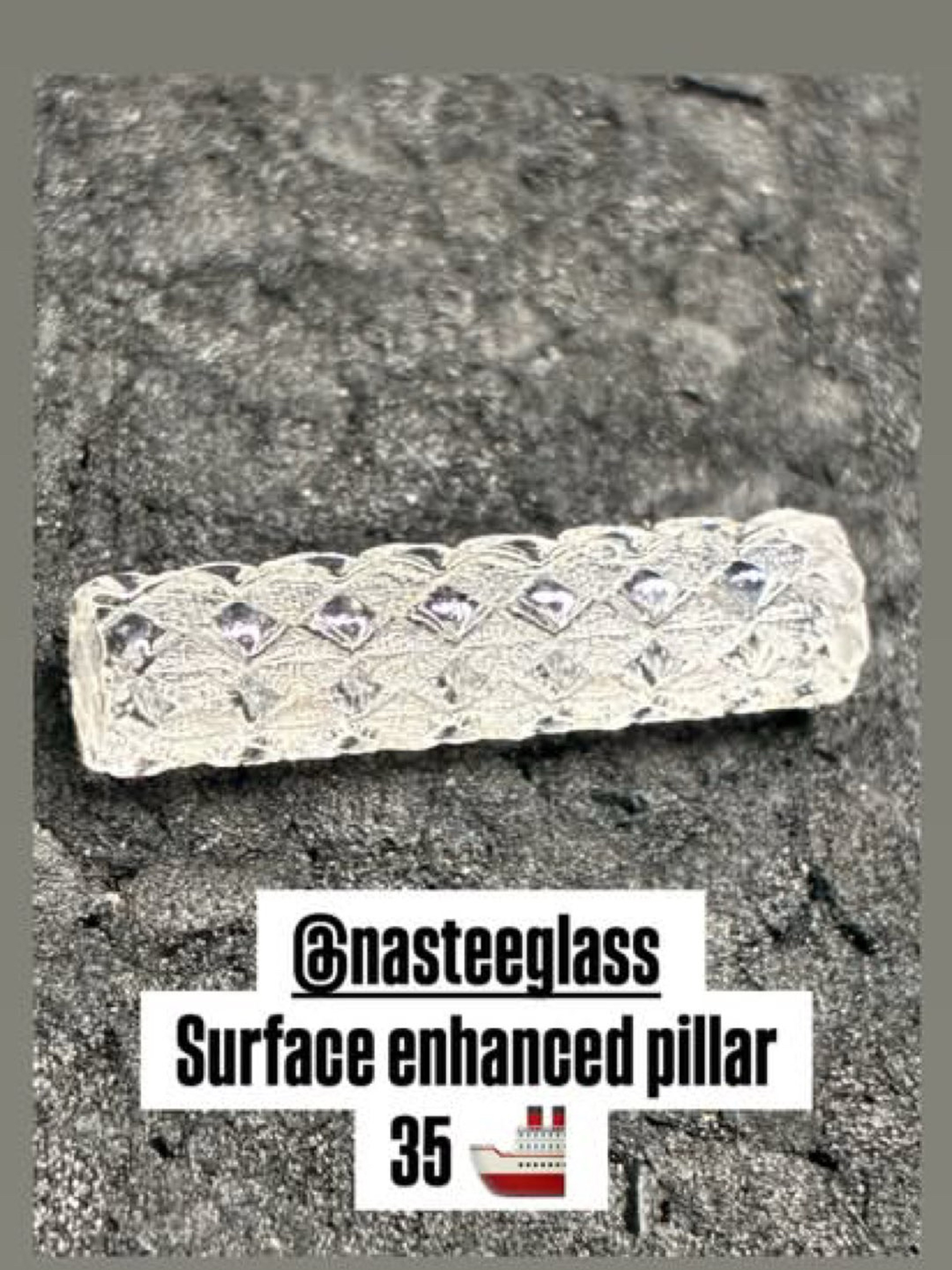 Preview pic of Nasteeglass surface enhanced pillar