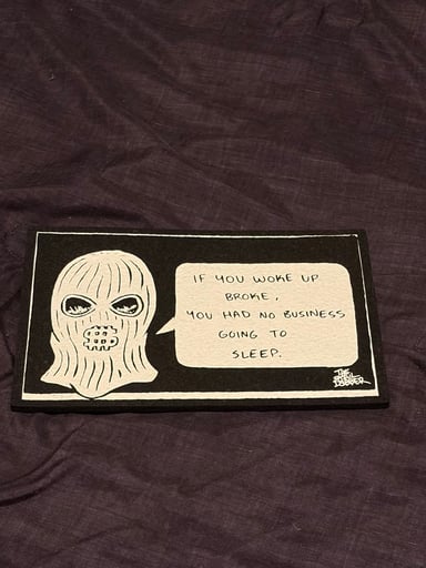 Preview pic of “If You Woke Up Broke, You Had No Business Going To Sleep” Moodmat