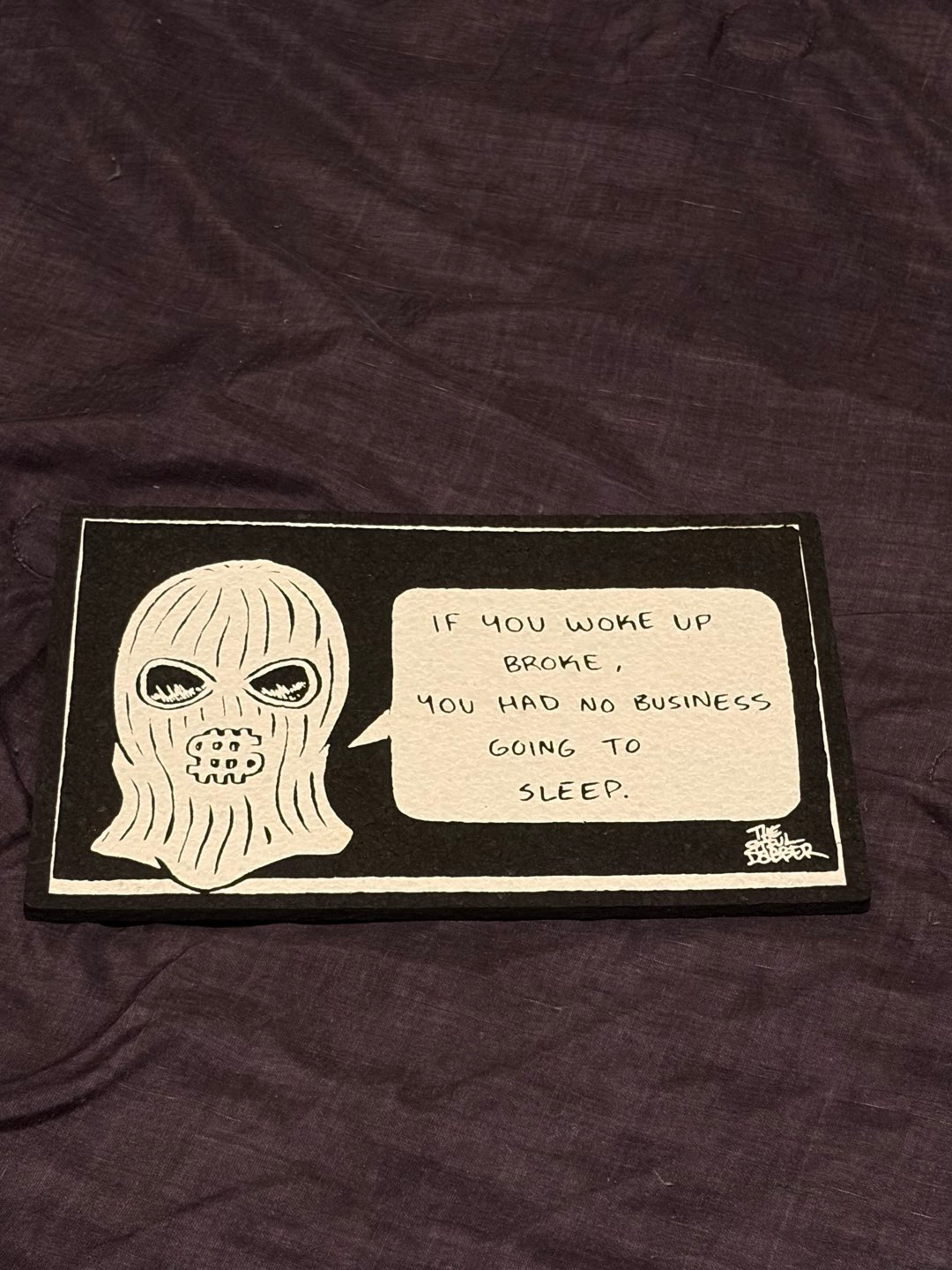 Preview pic of “If You Woke Up Broke, You Had No Business Going To Sleep” Moodmat
