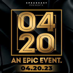 4/20/23 @ Speakeasy: Event Is Over – Cheers!