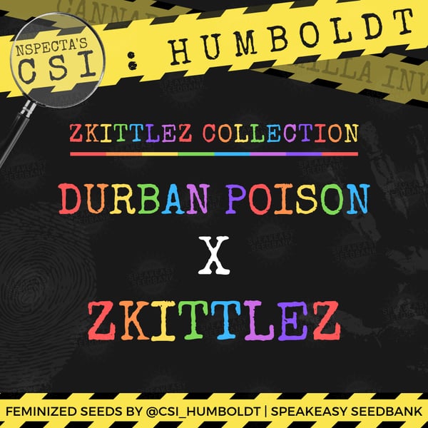 Speakeasy presents Durban Poison x Zkittlez