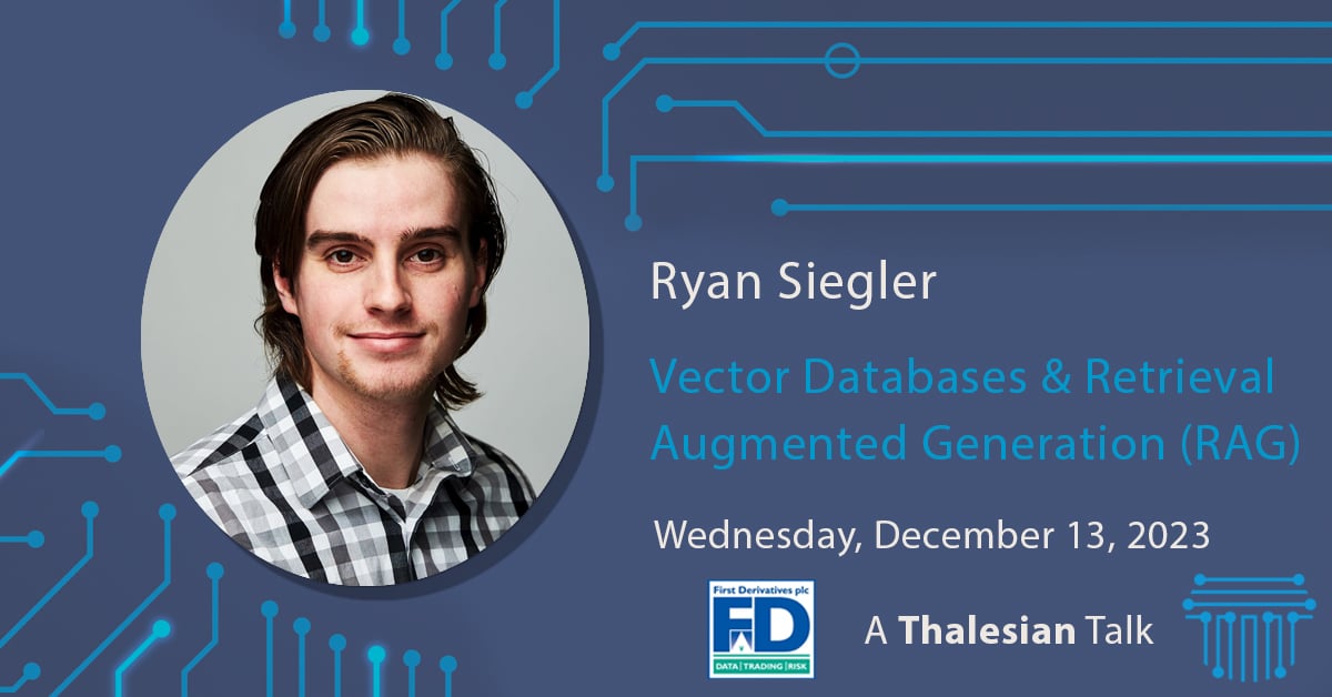 Thalesians / KX Webinar: Ryan Siegler: GenAI, RAG & Vector Databases