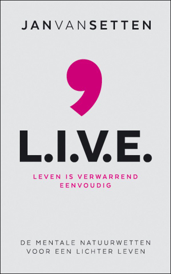 L.I.V.E. - Leven Is Verwarrend Eenvoudig -