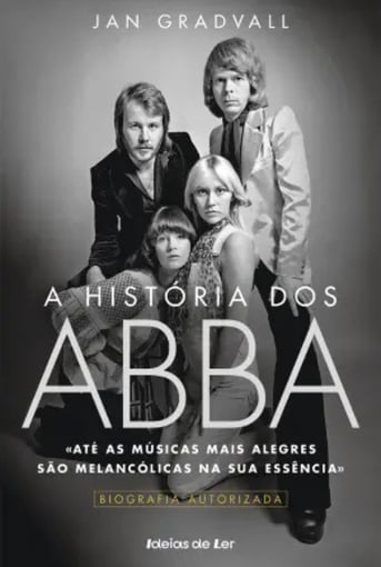 A História dos ABBA – A Biografia Completa de um Fenómeno Mundial