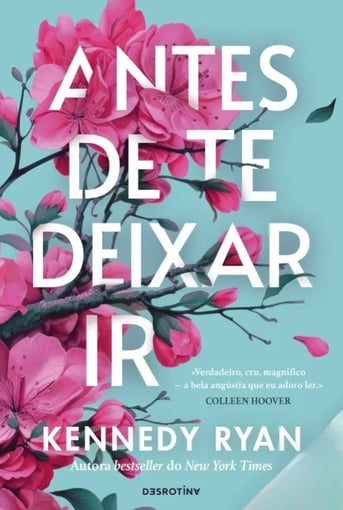 Antes de te Deixar Ir – Uma Segunda Oportunidade para o Amor