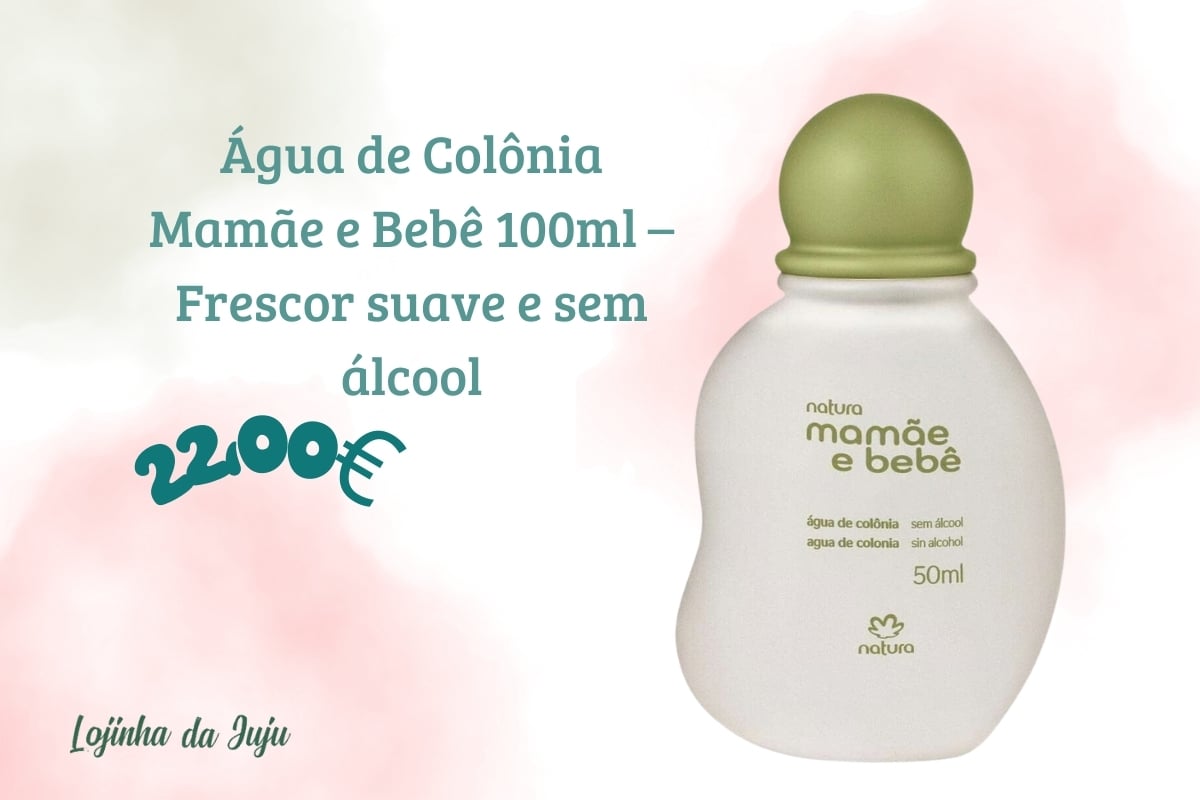 Água de Colónia Mamãe e Bebê Natura 100ml – Frescor Suave
