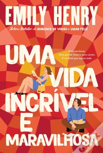 Uma Vida Incrível e Maravilhosa – Romance, Intriga e Escrita