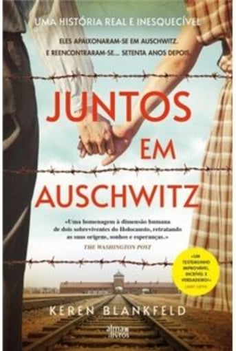 Juntos em Auschwitz – Uma história real de amor e sobrevivência