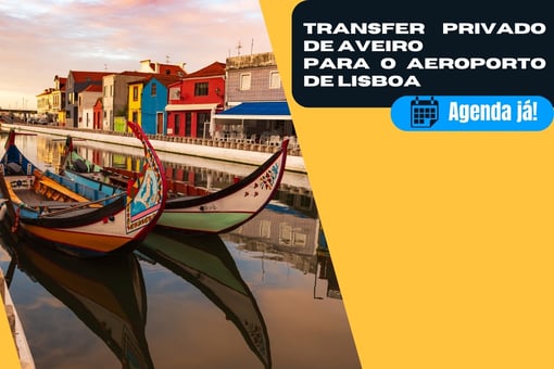 Transfer de Aveiro para o Aeroporto de Lisboa – VAN Privada